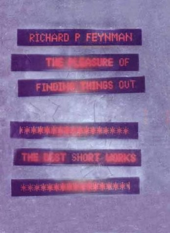 Richard Phillips Feynman: The pleasure of finding things out (2000, Allen Lane)