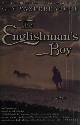 Guy Vanderhaeghe: The Englishman's boy (1997, Picador USA)