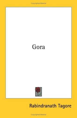 Rabindranath Tagore: Gora (Paperback, 2006, Kessinger Publishing, LLC)