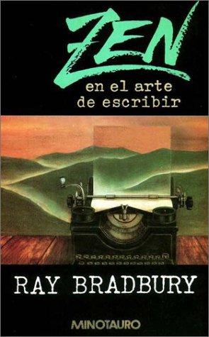 Ray Bradbury: Zen En El Arte de Escribir (Paperback, Spanish language, Minotauro)