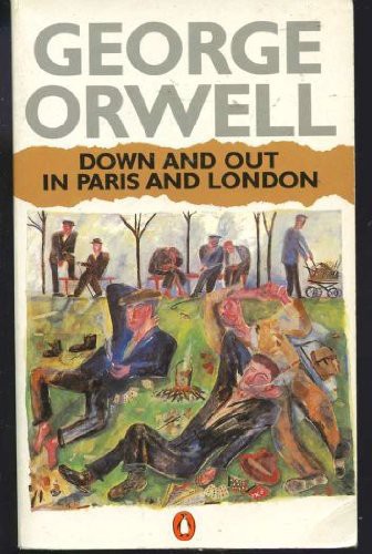 George Orwell: Down And Out In Paris And London (Paperback, Penguin UK)