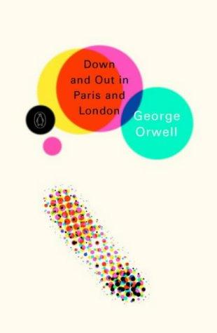 George Orwell: Down and Out in Paris and London (Penguin Modern Classics) (Penguin Books Ltd)