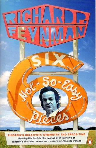 Richard Phillips Feynman: Six Not-so-easy Pieces (Paperback, 1999, Penguin Books Ltd)