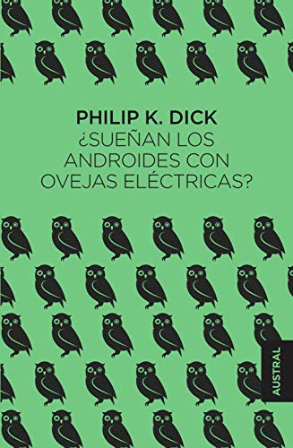 Philip K. Dick (duplicate entry), Miguel Antón: ¿Sueñan los androides con ovejas eléctricas? (Hardcover, 2019, Austral)