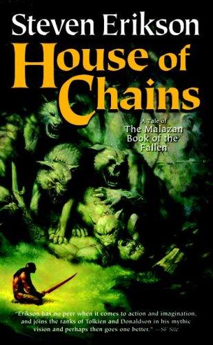 Steven Erikson: House of Chains (The Malazan Book of the Fallen, Book 4) (Paperback, Tor Fantasy)