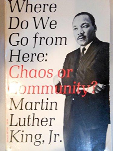 Martin Luther King Jr.: Where Do We Go from Here: Chaos or Community? (1968)