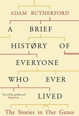 Adam Rutherford: A Brief History of Everyone who Ever Lived (2016)