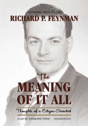 Richard Phillips Feynman: The Meaning of It All (2007, Blackstone Audiobooks)