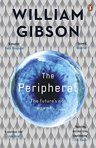 William Gibson (Duplicate), William F. Gibson (duplicate): The Peripheral (Paperback, 2015, Penguin Books, Limited)