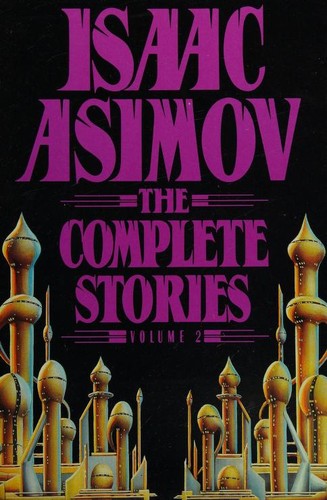 Айзек Азимов: The Complete Stories (1992, Doubleday)