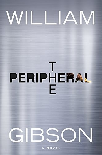 William Gibson (Duplicate): The Peripheral (2014, Penguin)