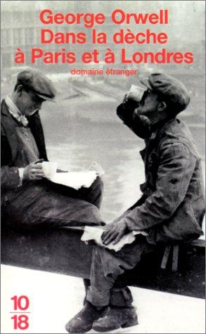 George Orwell: Dans La Deche a Paris Et a Londres (Paperback, French language, 10-18)