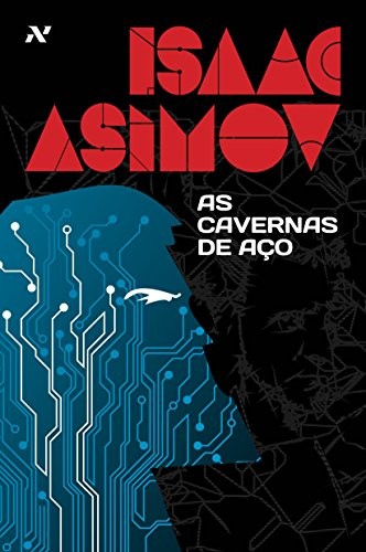 Айзек Азимов: As Cavernas de Aço (Paperback, 2013, ALEPH)