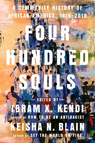 Ibram X. Kendi, Keisha N. Blain: Four Hundred Souls (Hardcover, 2021, One World)